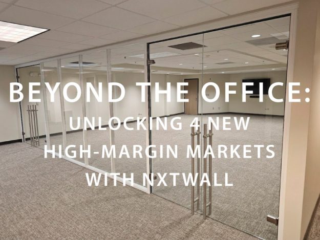 Beyond the Office: Unlocking four new high-margin markets with NxtWall